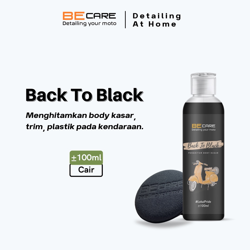 BACK to BLACK PERMANENT Penghitam Body Plastik Kasar - BeCare Detailing - Plastic Trim Restorer -  Penghitam Plastik Kasar - Penghitam Dasboard - Penghitam Plastik Bertekstur - Penghitam Cover Knalpot Mesin Grill - Restorasi Plastik Kasar Motor dan Mobil