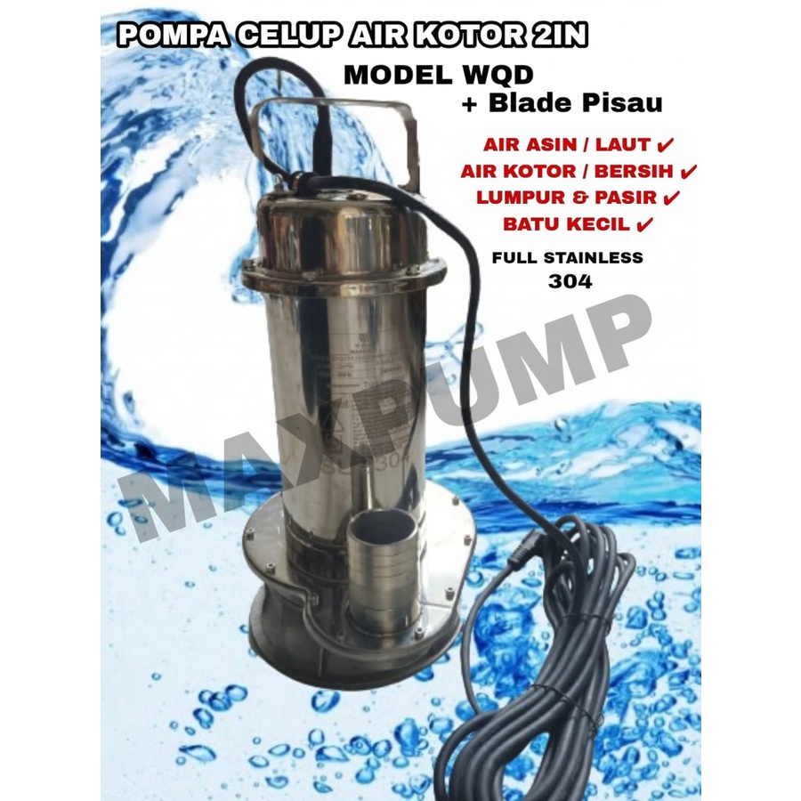 MAXPUMP WQD10-12-0.75S-D POMPA CELUP AIR KOTOR AIR LAUT AIR ASIN 2INCH CUTTER BLADE PISAU FULL STAINLESS SAWAGE PUMP