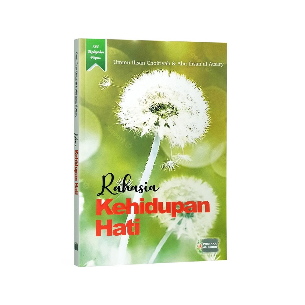 

Rahasia Kehidupan Hati - Pustaka Al-Khoir - Jendela Hidayah