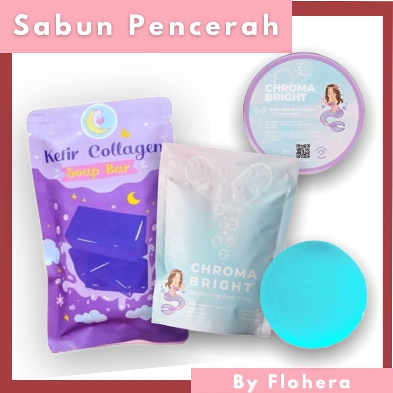 CHROMA BRIGHT BRIGHTENING BODY SOAP FLOHERA sabun pemutih pencerah BPOM Sabun Kefir Collagen aman Halal bumil busui