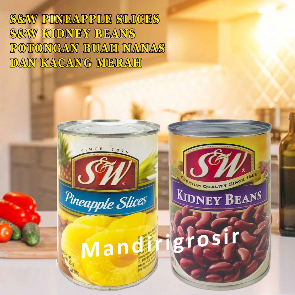 S&amp;W PineApple Slice * S&amp;W Kidney Beans * Potongan Buah Nanas * Kacang Merah