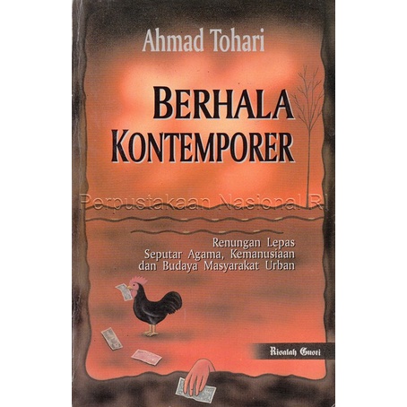 Berhala Kontemporer Renungan Lepas Seputar Agama - Ahmad Tohari - NR