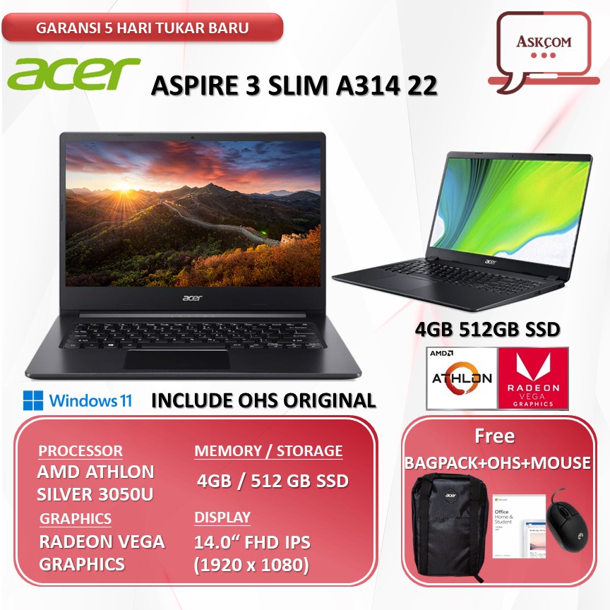 Laptop Acer Aspire 3 Slim A314 512GB ssd 4GB RAM Athlon Silver 3050 Vega2 14.0FHD IPS Windows11+OHS 21