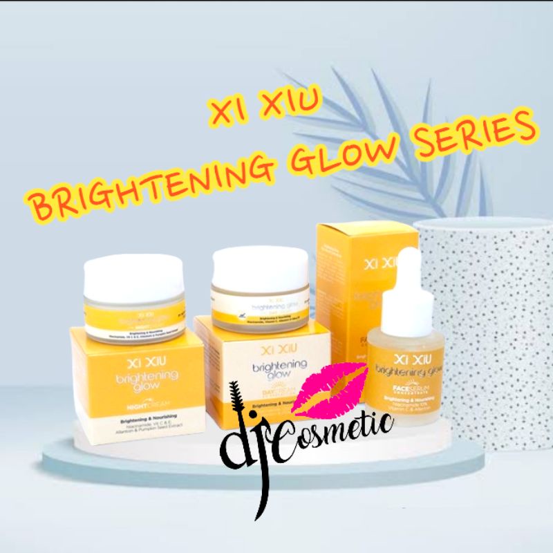 Xi Xiu Brightening Glow Series Day Cream 15gr | Night Cream 15gr | Face Serum 20ml