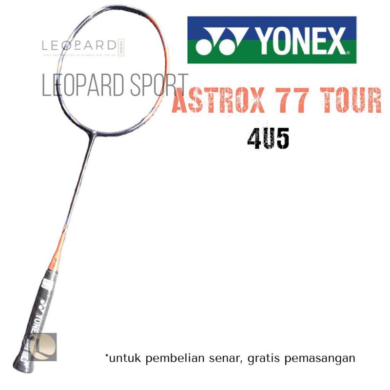 Raket Badminton Yonex Astrox 77 Tour 4U5 / Raket Yonex ASTROX 77 TOUR