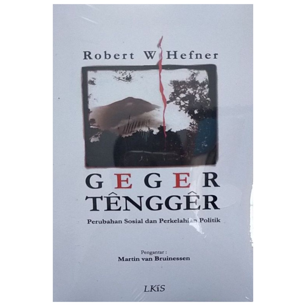 Geger Tengger Perubahan Sosial Dan Perkelahian Politik - Robert W Wefner - NR