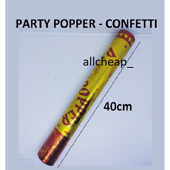 PARTY POPPER ULTAH ULANG TAHUN CONFETTI POPER PESTA PERAYAAN 40CM