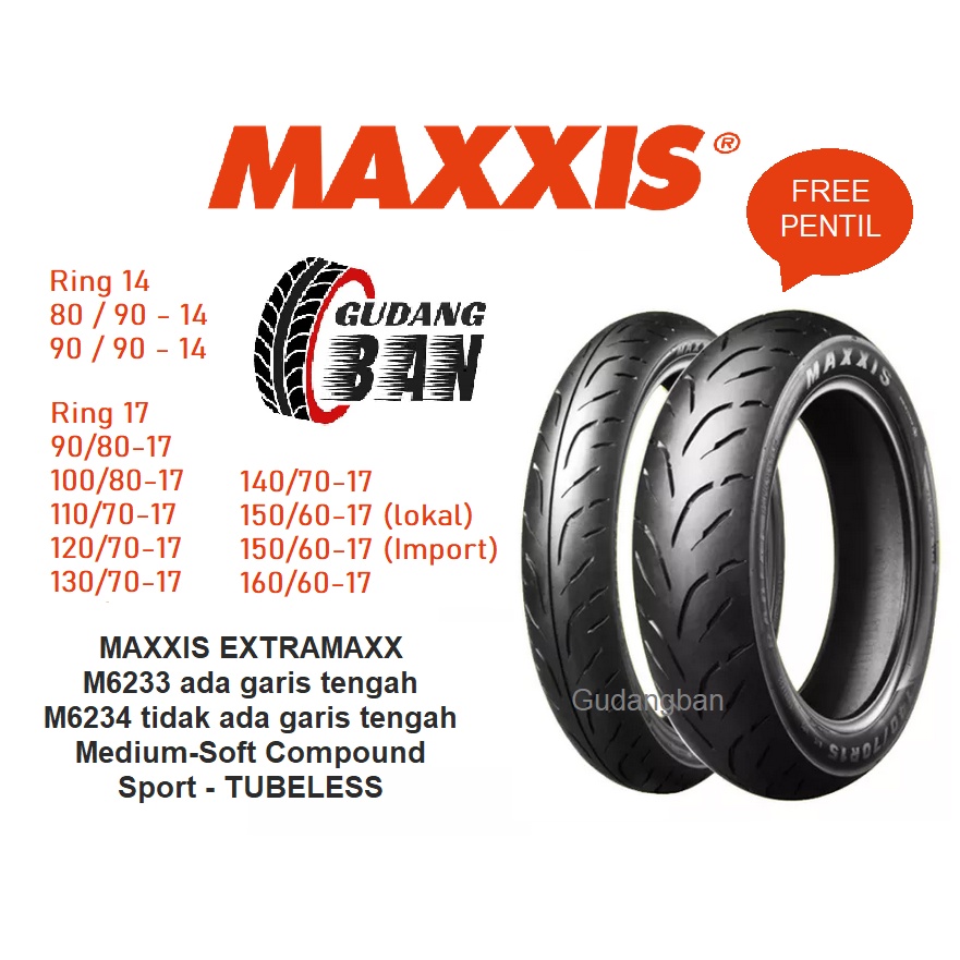 Maxxis Extramaxx M6233 M6234 Ring 14 Ring 17 Ban luar motor TUBELESS  80 90 14 / 90 90 14 / 90 80 17 / 100 80 17 / 110 70 17 / 120 70 17 / 130 70 17 / 140 70 17 / 150 60 17 / 160 60 17 FREE PENTIL