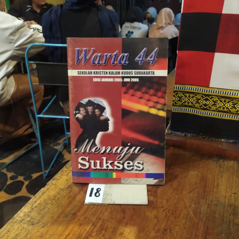 BUKI WARTA 44 SEKOLAH KRISTEN KALAM KUDUS SURAKARTA EDISI JANUARI 2005-JUNI 2005