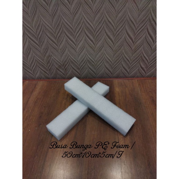 Busa Bunga PE Foam Panjang 71361 50 X 10 X 5cm