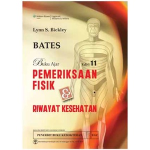 Buku BATES Buku Ajar Pemeriksaan Fisik & Riwayat Kesehatan Edisi 11 - Lynn S. Bickley