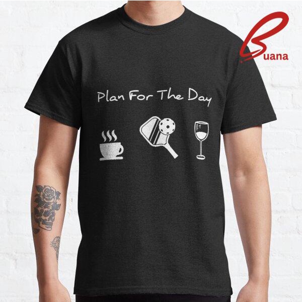 Kaos Baju Pria Wanita Pickleball Plan For The day Coffee Pickleball Wine  237