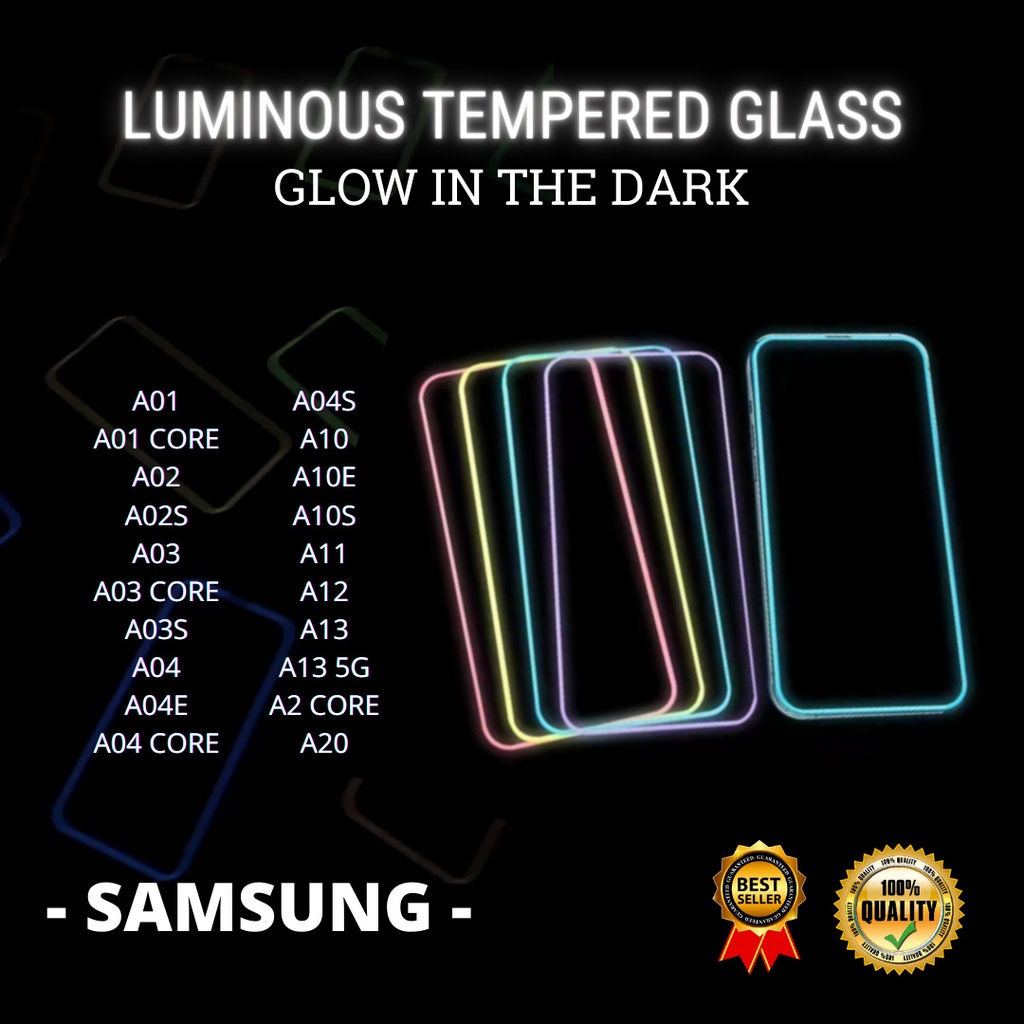 TEMPERED GLASS LUMINOUS GLOW IN DARK GOOD QUALITY SAMSUNG A14-A01-A01  CORE-A02-A02S-A03-A03 CORE-A03S-A04-A04E-A04 CORE-A04S-A10-A10E-A10S-A11-A12-A13-A13 5G-A2 CORE-A20