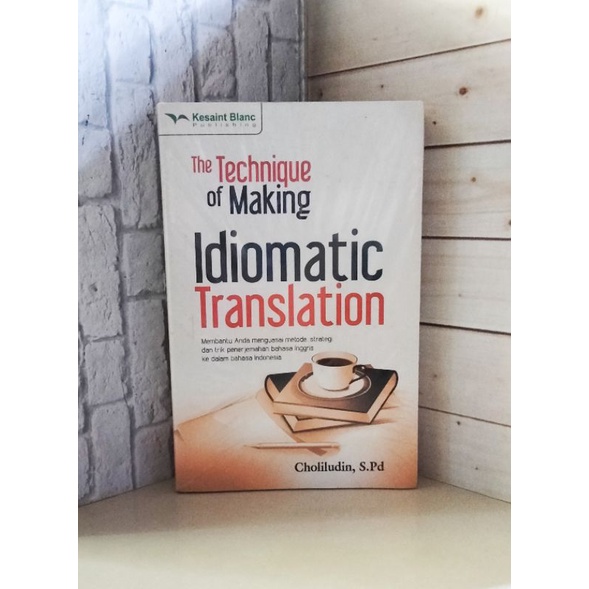 Buku The Technique of Making Idiomatic Translation / Original