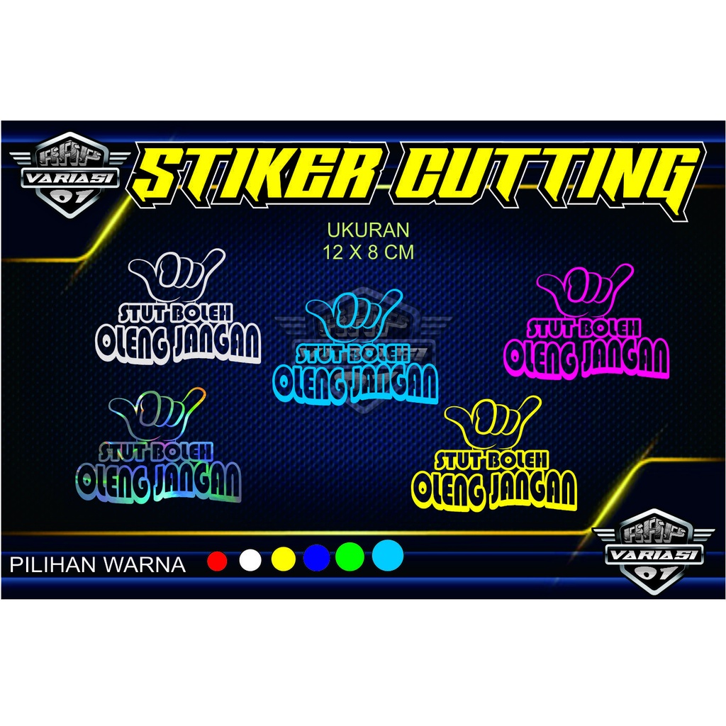 stiker STUT BOLEH OLENG JANGAN,stiker motor mobil,stiker kata-kata