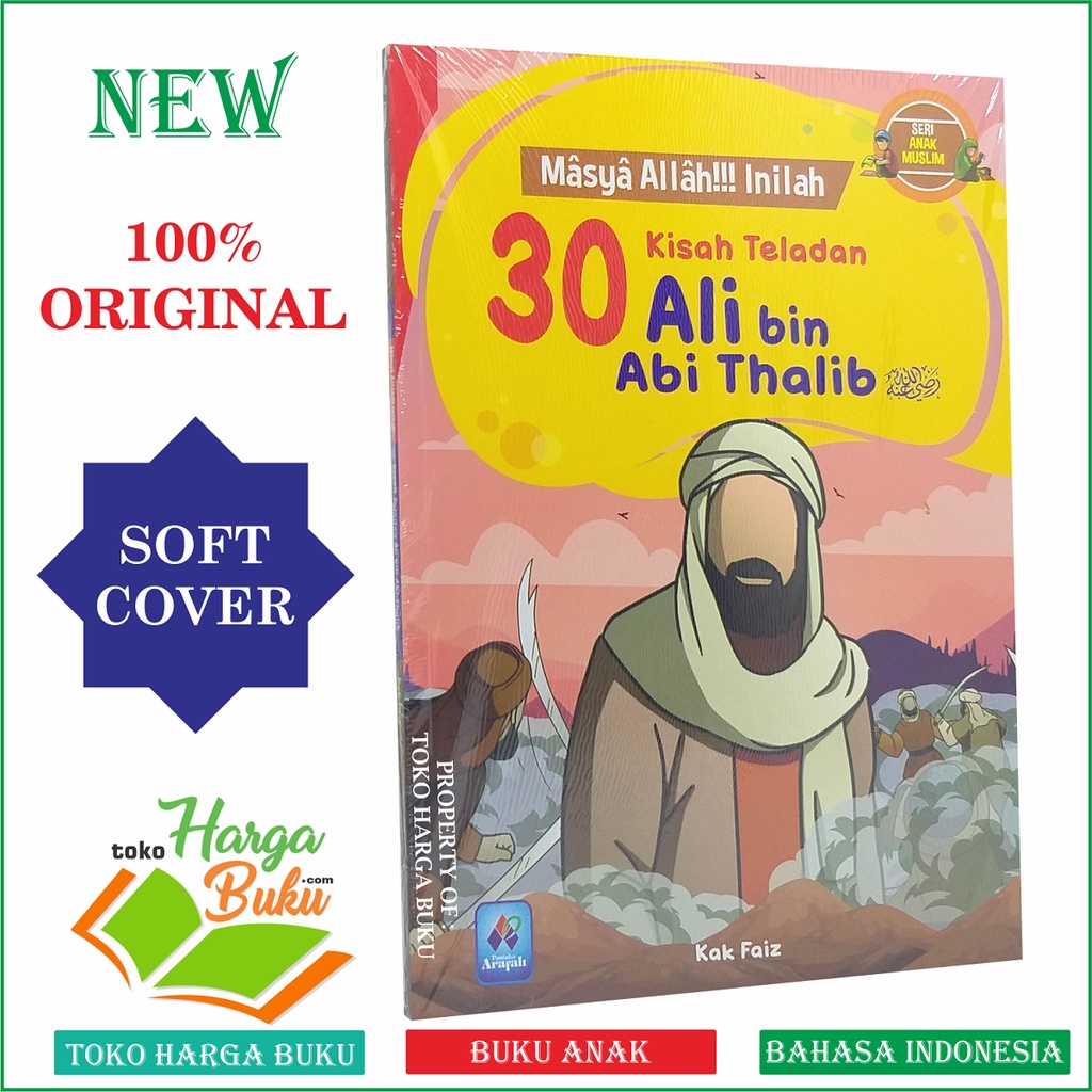 Masya Allah!!! Inilah 30 Kisah Teladan Ali Bin Abi Thalib Kisah Khulafaur Rasyidin Ali bin Abu Tholib Penerbit Pustaka Arafah