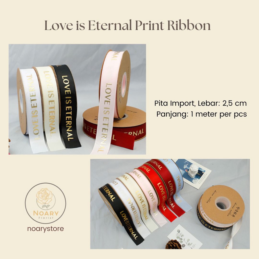 Love Is Eternal Print Ribbon  / Pita Satin / Ribbon / Pita Import / Pita Bunga / Pita Kado / Pita Chiffon / Pita Termurah / Flower Ribbon / Florist Ribbon / Pita / Pita Grosir / Pita Besar Kecil Medium / Satin / OPP / Pita Tarik / Florist supply