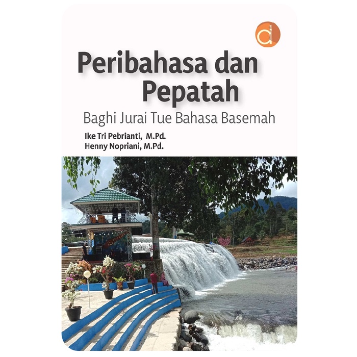 Buku Peribahasa dan Pepatah Baghi Jurai Tue Bahasa Basemah