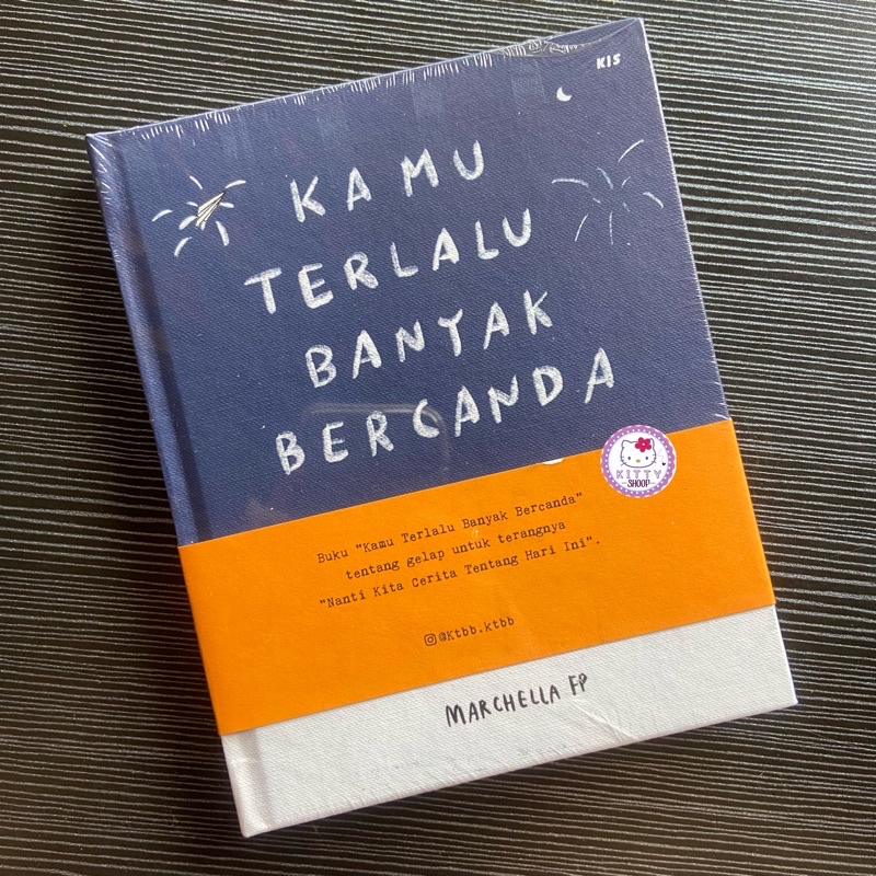 [KTBB] Kamu Terlalu Banyak Bercanda by Marchella FP Buku Novel