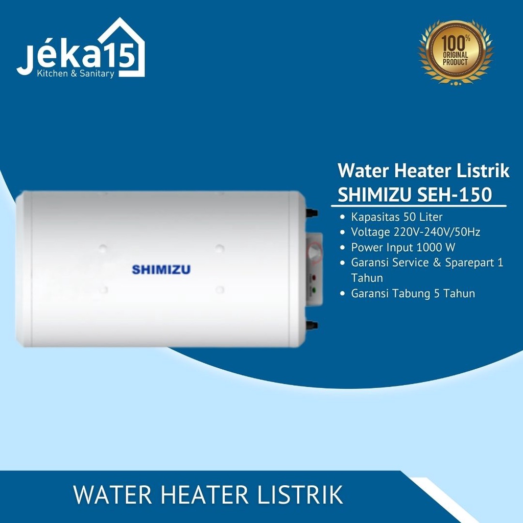 PEMANAS AIR LISTRIK | WATER HEATER SHIMIZU | SEH-150/50 Liter