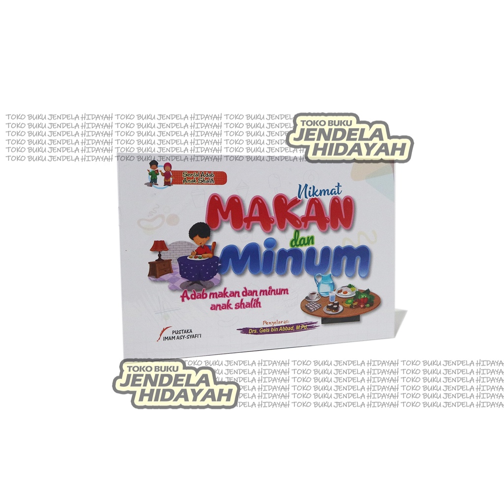 

Nikmat Makan Dan Minum - adab makan dan minum anak sholih - Pustaka Imam Asy-Syafi'i
