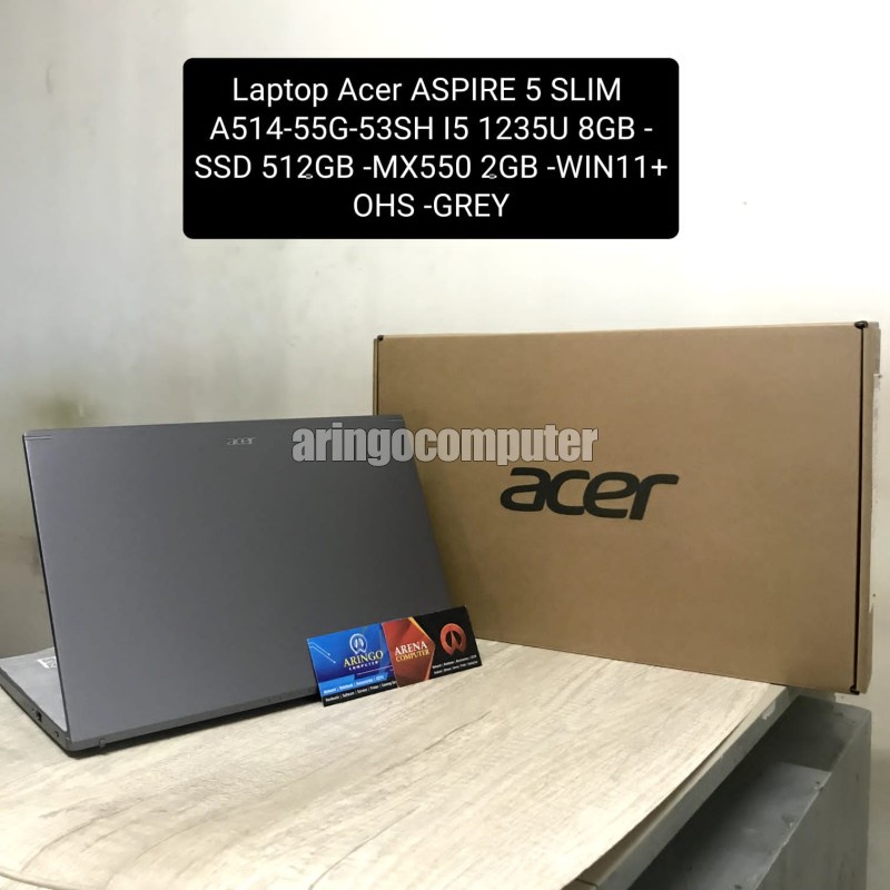 Laptop Acer ASPIRE 5 SLIM A514-55G-53SH I5 1235U 8GB -SSD 512GB -MX550 2GB -WIN11+OHS -GREY