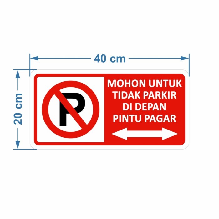 

Rambu Sign Dilarang Parkir Di Depan Pagar 40cm x 20cm Plat akrilik