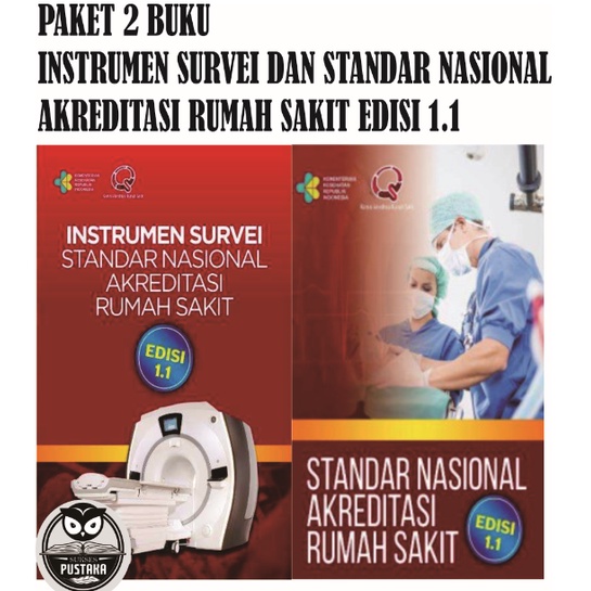 BUKU INSTRUMEN SURVEI STANDAR NASIONAL AKREDITASI RUMAH SAKIT SNARS 1.1 [ORIGINAL]