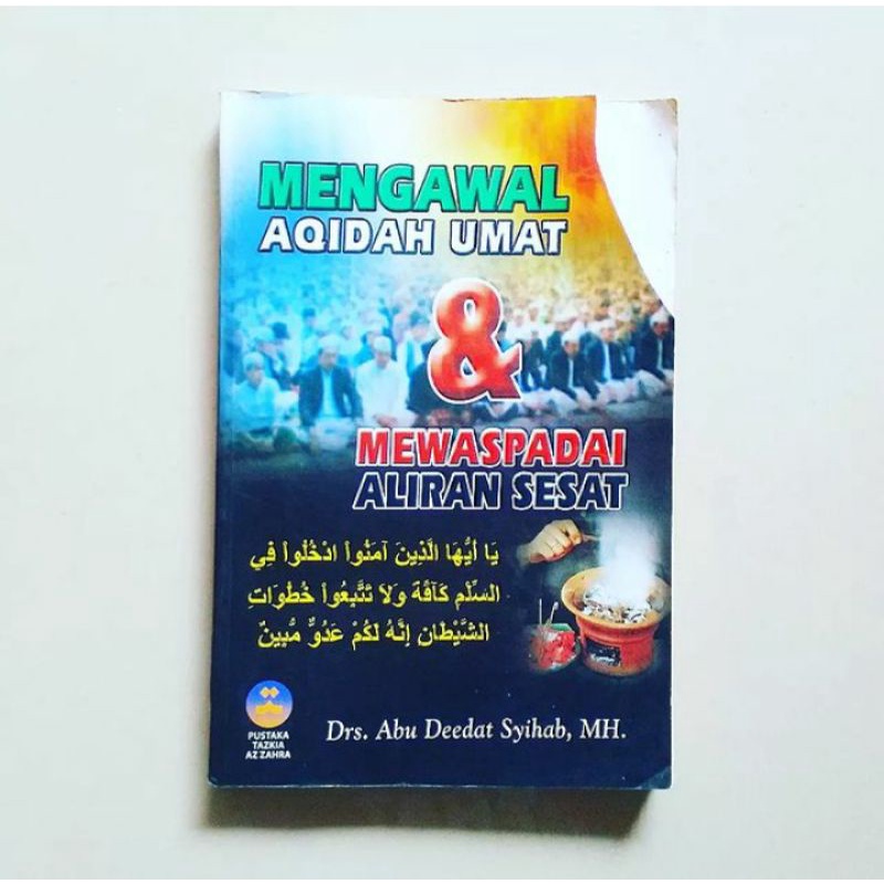 MENGAWAL AQIDAH UMAT & MEWASPADAI ALIRAN SESAT Karya Drs.Abu Deedat Syihab, MH