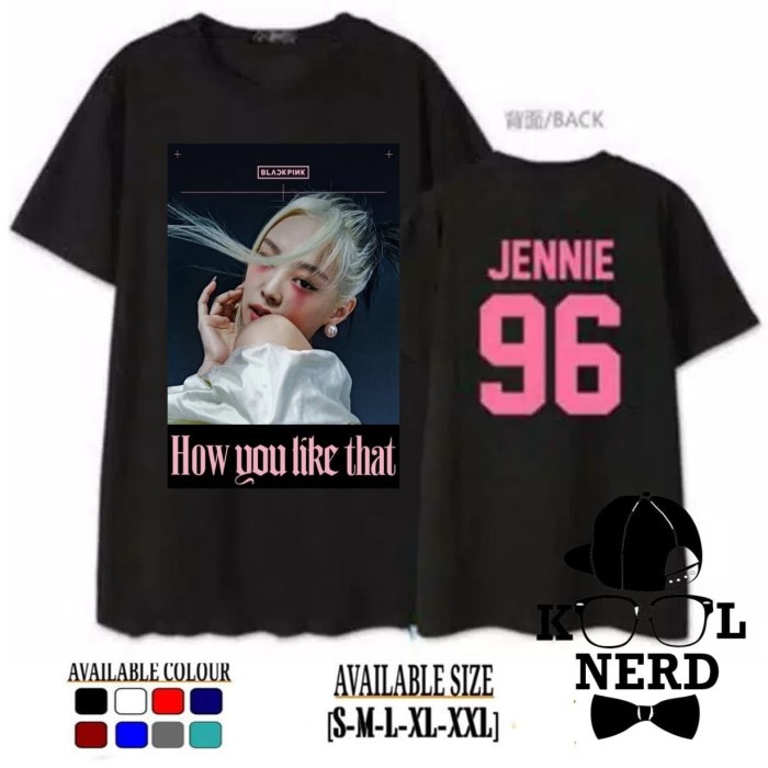 KPOP KAOS KPOP JENNIE 96 BLACKPINK HOW YOU LIKE THAT - ORIGINAL COOLNERDS