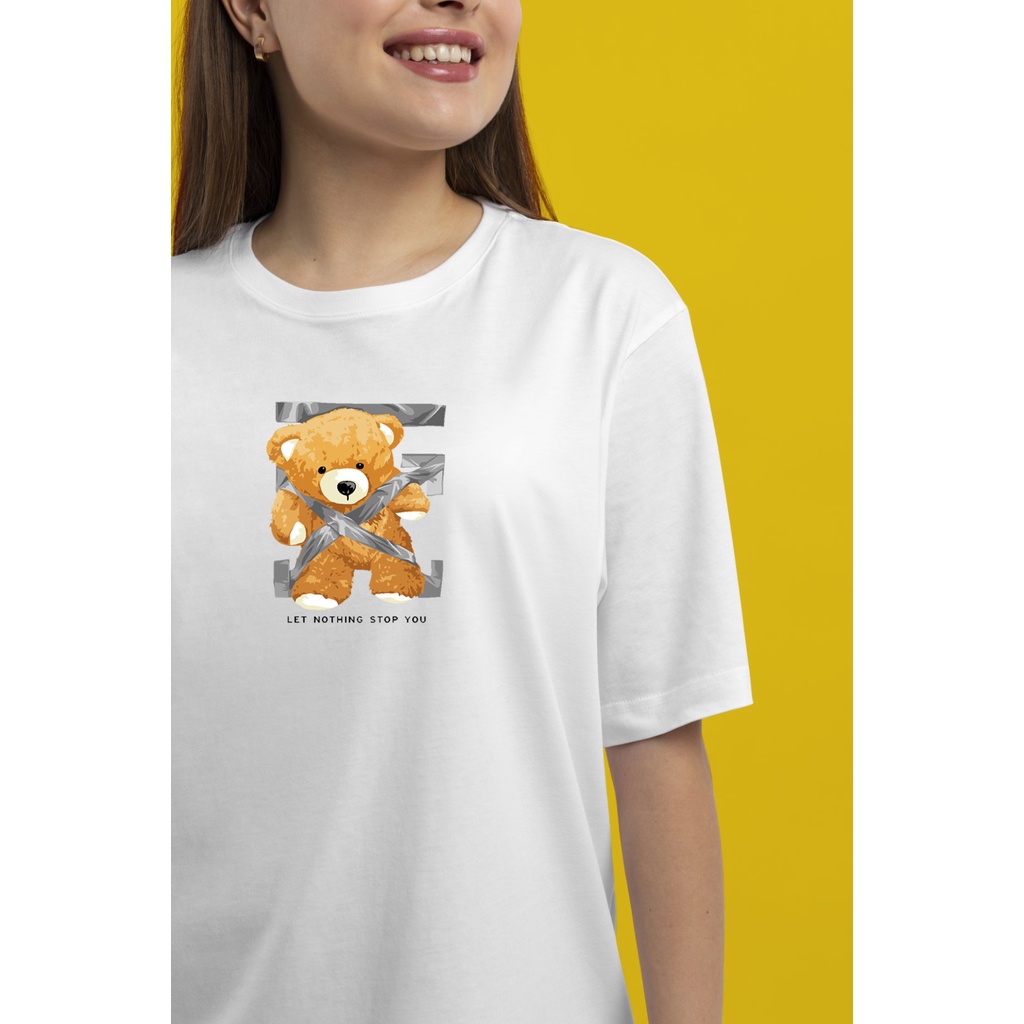 ZAIL.ID - KAOS LET NOTHING STOP YOU TEDDY BEAR / BEAR SERIES / TSHIRT BERUANG / KAOS ATASAN / KAOS W