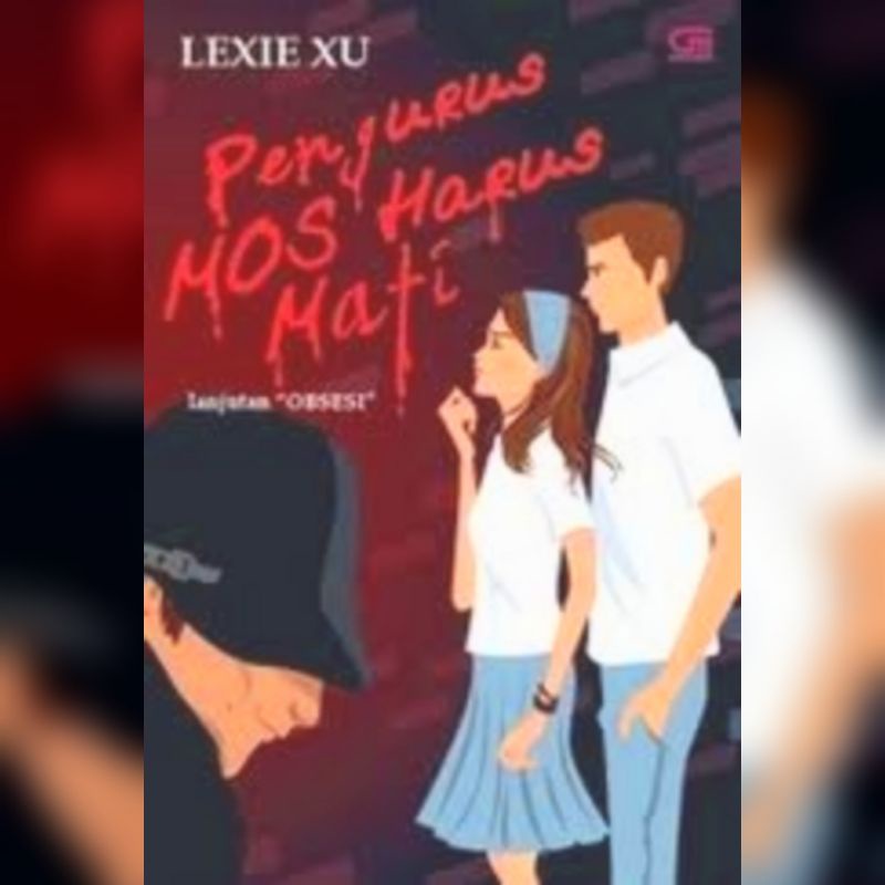 Novel Johan Series #2: Pengurus MOS Harus Mati, karya novelis terkenal Lexie Xu