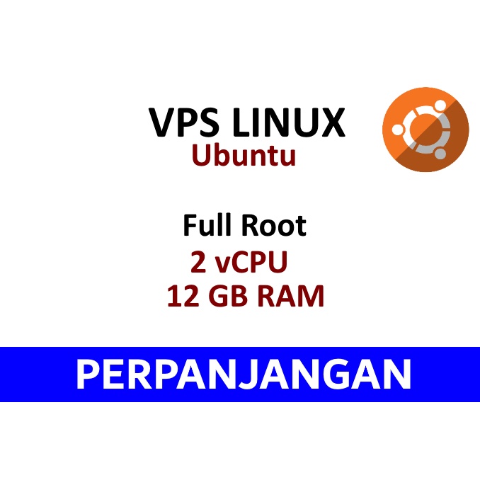 PERPANJANGAN - VPS Linux Ubuntu 2vCPU - 12GB RAM - FULL ROOT