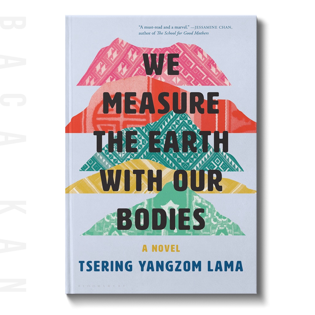 

We Measure the Earth with Our Bodies - Tsering Yangzom Lama