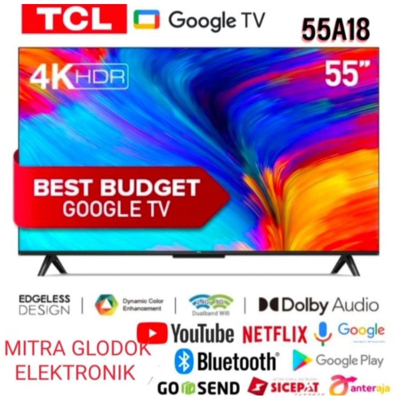 TCL 55A18 55INCH LED GOOGLE TV DOLBY AUDIO UHD 4KHDR 10