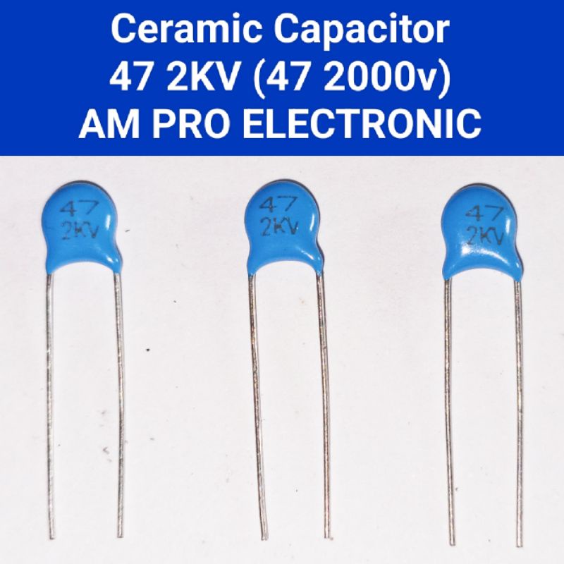 Ceramic 47 2KV 47pf Keramik Kapasitor 2000v 47 pf Capacitor