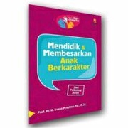 Jual Buku Parenting Mendidik & Membesarkan Anak Berkarakter - Esensi ...