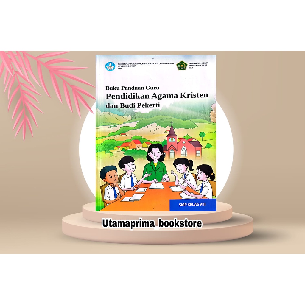 BUKU GURU AGAMA KRISTEN KURIKULUM PENGGERAK-MERDEKA KELAS 8 SMP
