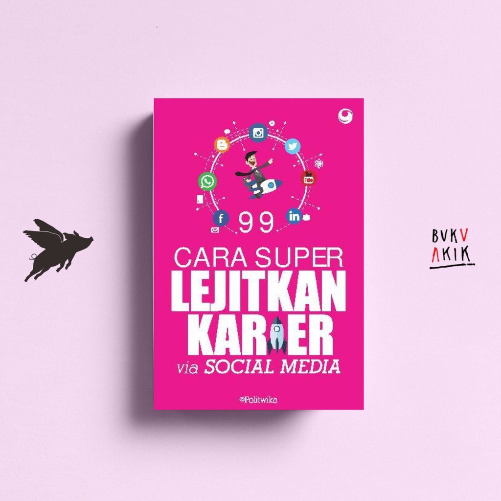 99 Cara Super Lejitkan Karier via Social Media - Politwika