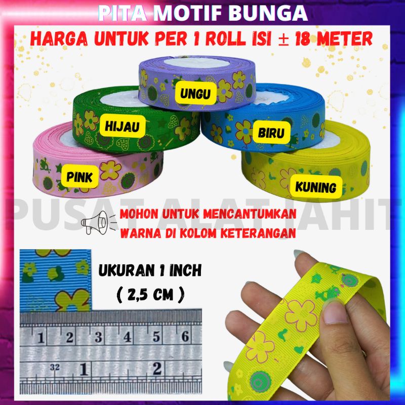 

PITA HIAS KADO MOTIF BUNGA AKSESORIS LEBAR 1 INCH 2,5CM PER ROLL