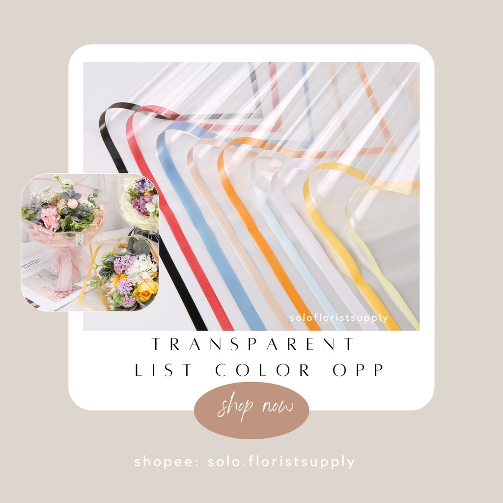 

[SW] TRANSPARENT LIST COLOR OPP FLOWER WRAPPING PEMBUNGKUS BUKET OPP Transparan Bening List Warna Flower Wrapping Paper Kertas Buket Bunga Cellophane BUNGKUS KADO WEDDING HADIAH KERTAS BENING TRANSPARAN WRAP BOUQUET GIFT CRAFT BAHAN KERAJINAN BUNGA