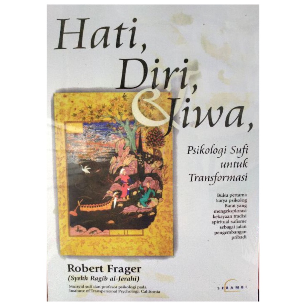 Hati Diri dan Jiwa Psikologi Sufi Untuk Transformasi - Robert Frager - NR