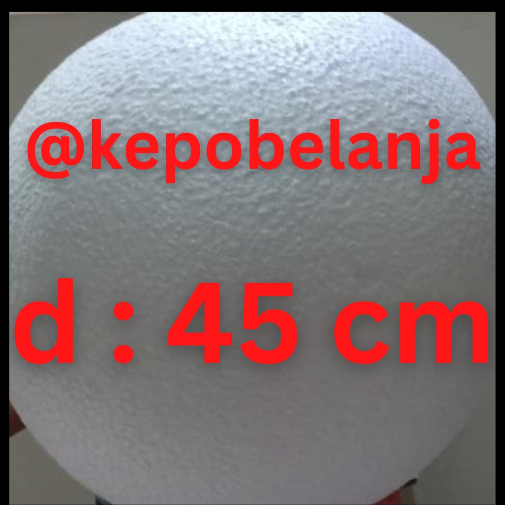 Promo bola gabus styrofoam diameter 45 cm sterofoam bulat jumbo besar
