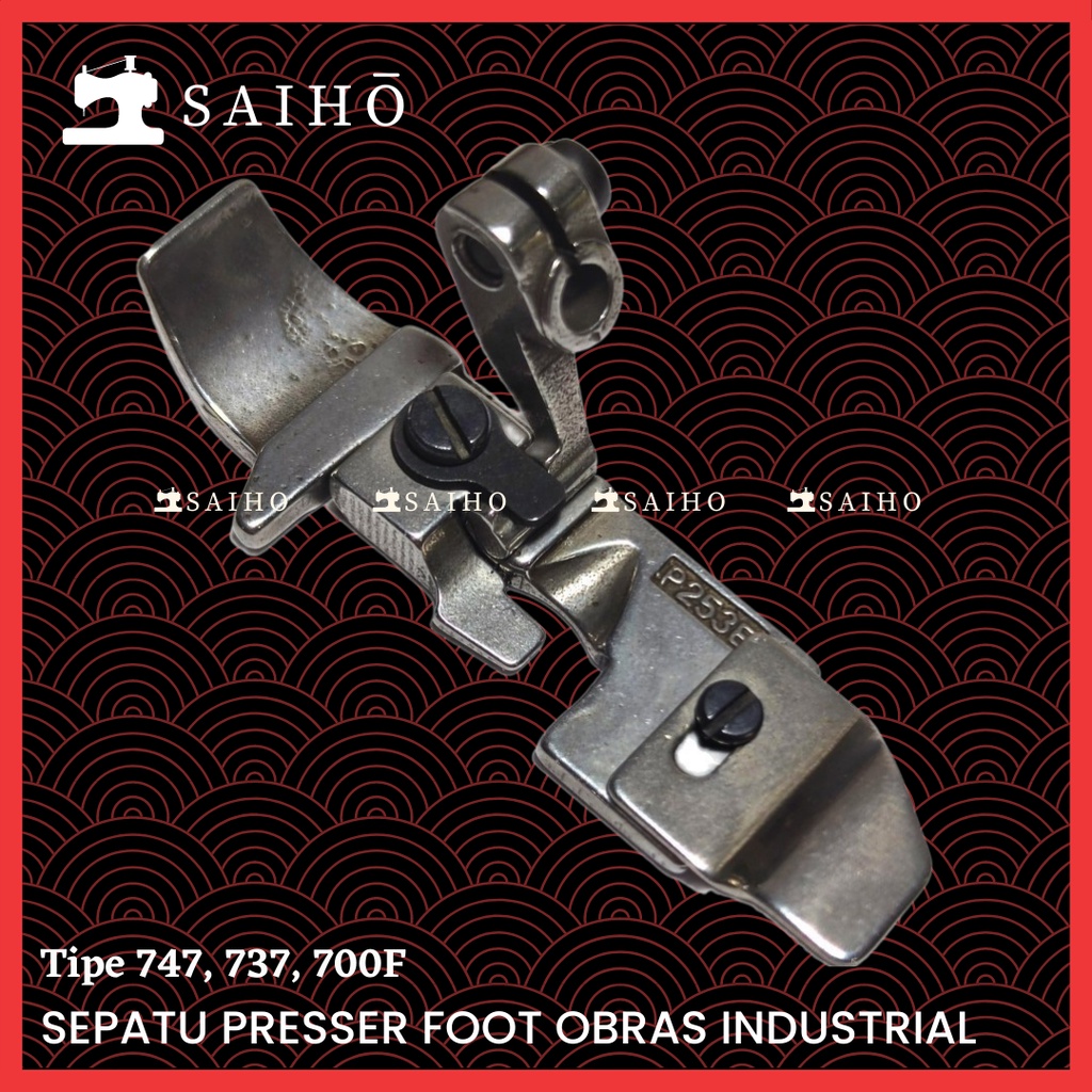 Sepatu / Presser Foot Mesin Obras Industri (Tipe 747,737, 700F)