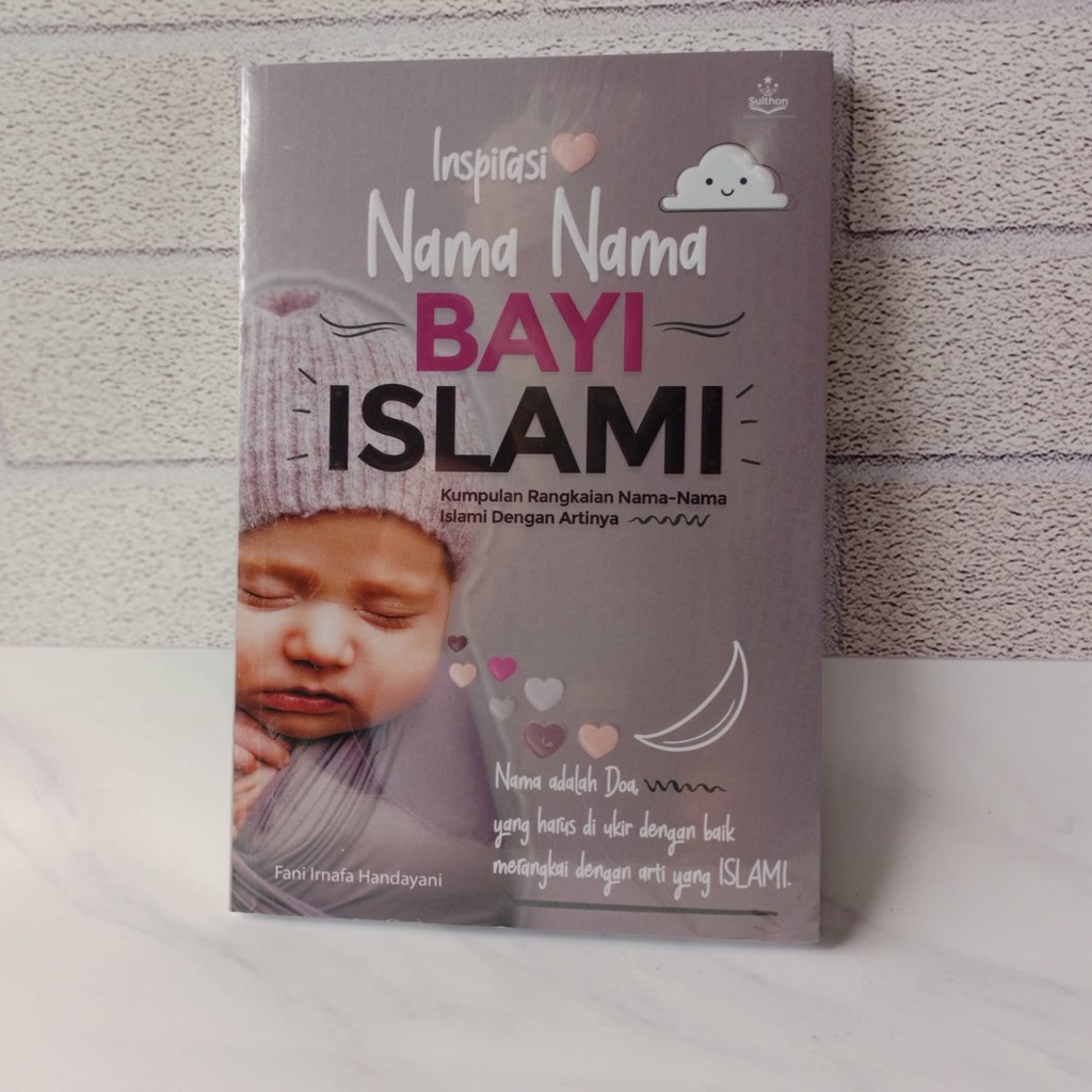 Insfirasi Nama-Nama Bayi Islam , kumpulan rangkaian nama-nama islam dengan arti