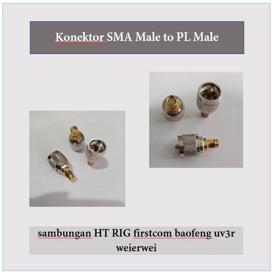 Konektor SMA Male to PL Male // sambungan HT RIG firstcom baofeng uv3r weierwei Murah Konektor Bagus