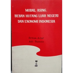 Modal Asing, Beban Hutang Luar Negeri dan Ekonomi Indonesia