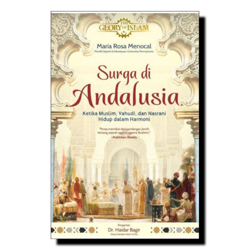 BUKU SURGA DI ANDALUSIA KETIKA MUSLIM YAHUDI DAN NASRANI HIDUP DALAM HARMONI - MARIA ROSA MENOCAL [ORIGINAL]