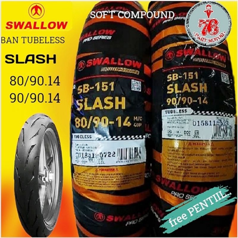 PAKET BAN  TUBELESS SOFT COUMPOUND SWALLOW SLASH 80/90.14 DAN 90/90.14 FREE PENTIL