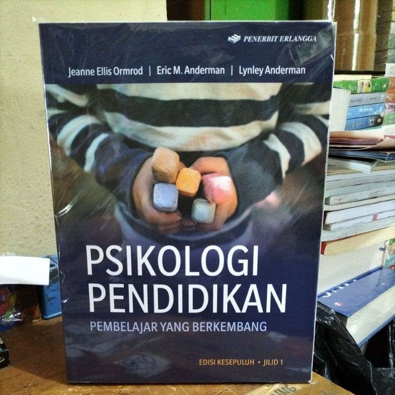 PSIKOLOGI PENDIDIKAN  PEMBELAJAR YANG BERKEMBANG JILID 1Jeanne Ellis Ormrod